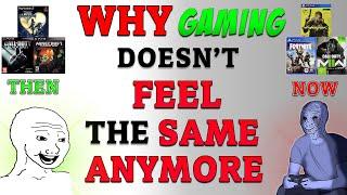 Why gaming doesn't feel the same anymore...