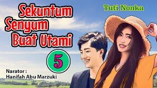 CERBER TUTI NONKA: SEKUNTUM SENYUM BUAT UTAMI (5)