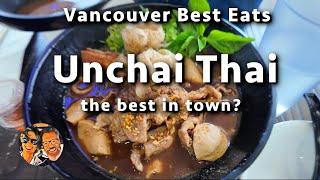 Vancouver Best Eats! - Unchai Thai Restaurant