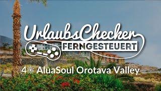 4 AluaSoul Orotava Valley | Teneriffa | UrlaubsChecker ferngesteuert