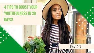 Part 1: 4 Ways to Boost Your Youthfulness in 30 Days