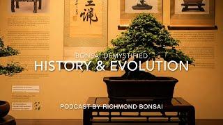 History and Evolution - Bonsai demystified for beginners