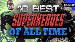 The 10 Best Superheroes Of All Time