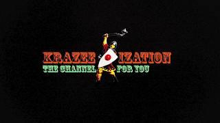 KRAZEEIZATION - THE CHANNEL FOR YOU!