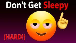 Don't Get Sleepy While Watching This Video... (Hard)