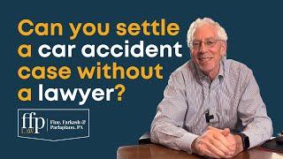 Can you settle a car accident case without a lawyer?