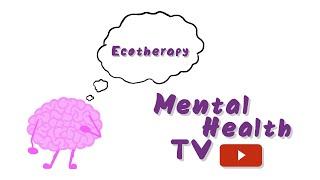 Matters of The Mind - Ecotherapy