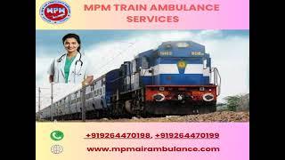 Most Reliable MPM Train Ambulance Services in Bhopal and Chennai for Secure Transport