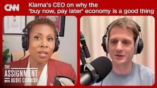 Klarna's CEO on why the 'buy now, pay later' economy is a good thing | The Assignment