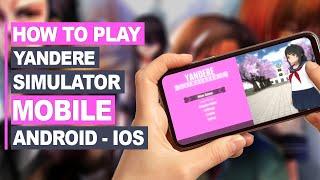 Yandere Simulator Android Mobile Game | HOW TO PLAY YANDERE SIMULATOR ANDROID & IOS