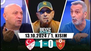 Beyaz Futbol 13 Ekim 2024 1.Kısım