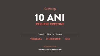 Conferința Resurse Creștine 10 ani