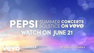 Vevo - Pepsi Summer Solstice Concerts On Vevo #PepsiSummerSolstice