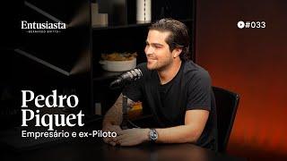 PEDRO PIQUET | ENTUSIASTA PODCAST | #033