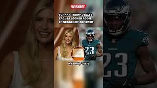 Ivanka Trump's Sweet Note to Eagles' Eli Ricks! #shorts #Eagles