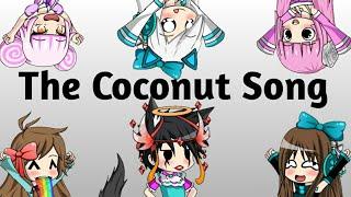 The Coconut Song ft.Some Gachatubers 【Gacha Studio】