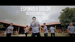 Besito Sensual - Espinas y dolor VIDEOCLIP Oficial MARY MUSIC PRODUCCIONES