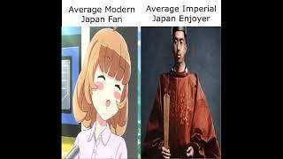 Average Modern Japan Fan vs Average Imperial Japan Enjoyer