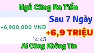 Kiếm Tiền Online, 1 Trong 3 App Uy Tín Rút Được 6 TRIỆU 900,000Đ Sau 7 Ngày Miễn Phí