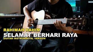 RAHIMAH RAHIM - SELAMAT BERHARI RAYA | GITAR INSTRUMENTAL VERSION