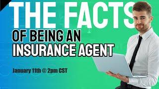 The facts of being an Insurance agent