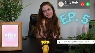 Girly Hub Episode 5: The Dark History Of The Husband Stitch