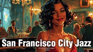 Smooth Jazz Nights in San Francisco  | Relaxing Vocal & Instrumental Jazz