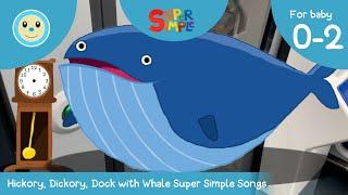 Hickory, Dickory, Dock with Whale Super Simple Songs ️🪼⭐ | Nursery Rhyme for Baby 0-2 Years 