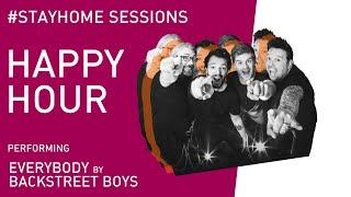 Happy Hour 'Everybody' / Backstreet Boys (Cover) #StayHome Sessions