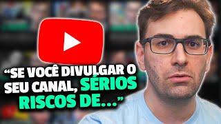 Por que YouTuber iniciante NÃO DEVE divulgar o próprio canal?