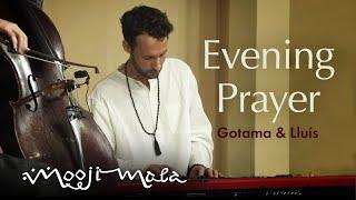 Gotama & Lluís – Evening Prayer