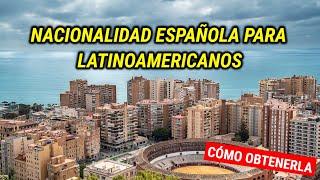 CÓMO obtener la NACIONALIDAD española siendo latinoamericano en 2023