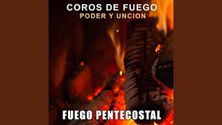 Coros De Fuego Poder Y Unción