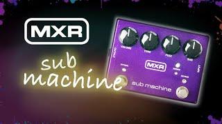 MXR Sub Machine Octave Fuzz