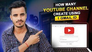 How to Create Multiple YouTube Channels Under One Gmail Account || Pros & Cons in 2024