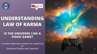 How Law of Karma works in the Universe | Where Vedanta meets Quantum Physics | FAQs explained