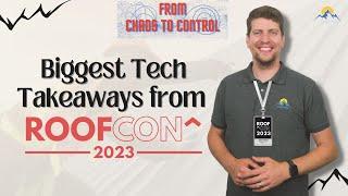 Biggest TECH Takeaways from RoofCON 2023