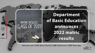 Department of Basic Education announces 2022 matric results