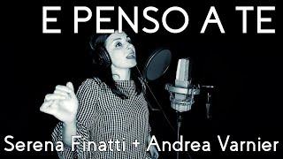 "E Penso A Te" (Lucio Battisti) - Serena Finatti & Andrea Varnier - Live in Studio 2020