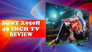 Sony X950H 49 Inch TV | which Sony tv to buy? Sony 4k tv 2021 review | Sony x950h 4k tv review