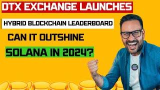 DTX Exchange Launches Hybrid Blockchain Leaderboard: Can It Outshine Solana in 2024?