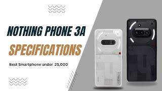 Nothing Phone 3a Specifications  | Best Smartphone under 25,000 