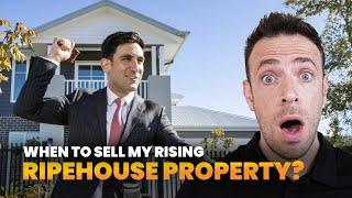 My Ripehouse property has gone up! When do I sell?