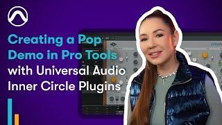 Creating a Pop Demo in Pro Tools with the Universal Audio Inner Circle Plugins