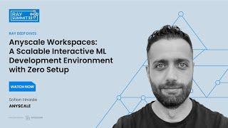Anyscale Workspaces: A Scalable Interactive ML Development Environment with Zero Setup