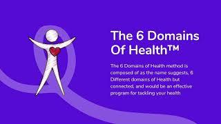 The 6 Domains of Health - An Holistic approach and Framework for your health and wellbeing