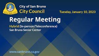 San Bruno City Council Regular Meeting - Tuesday, January 10, 2023, 7:00pm