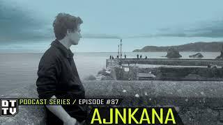 Ajnkana - Dub Techno TV Podcast Series #87