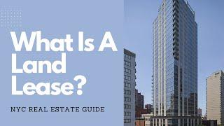 What Is a Land Lease Building? -- NYC Real Estate Guide