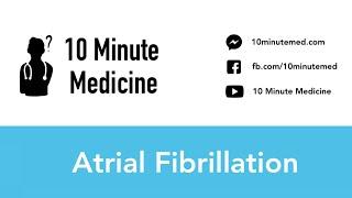 AF & Fast AF | 10 Minute Medicine